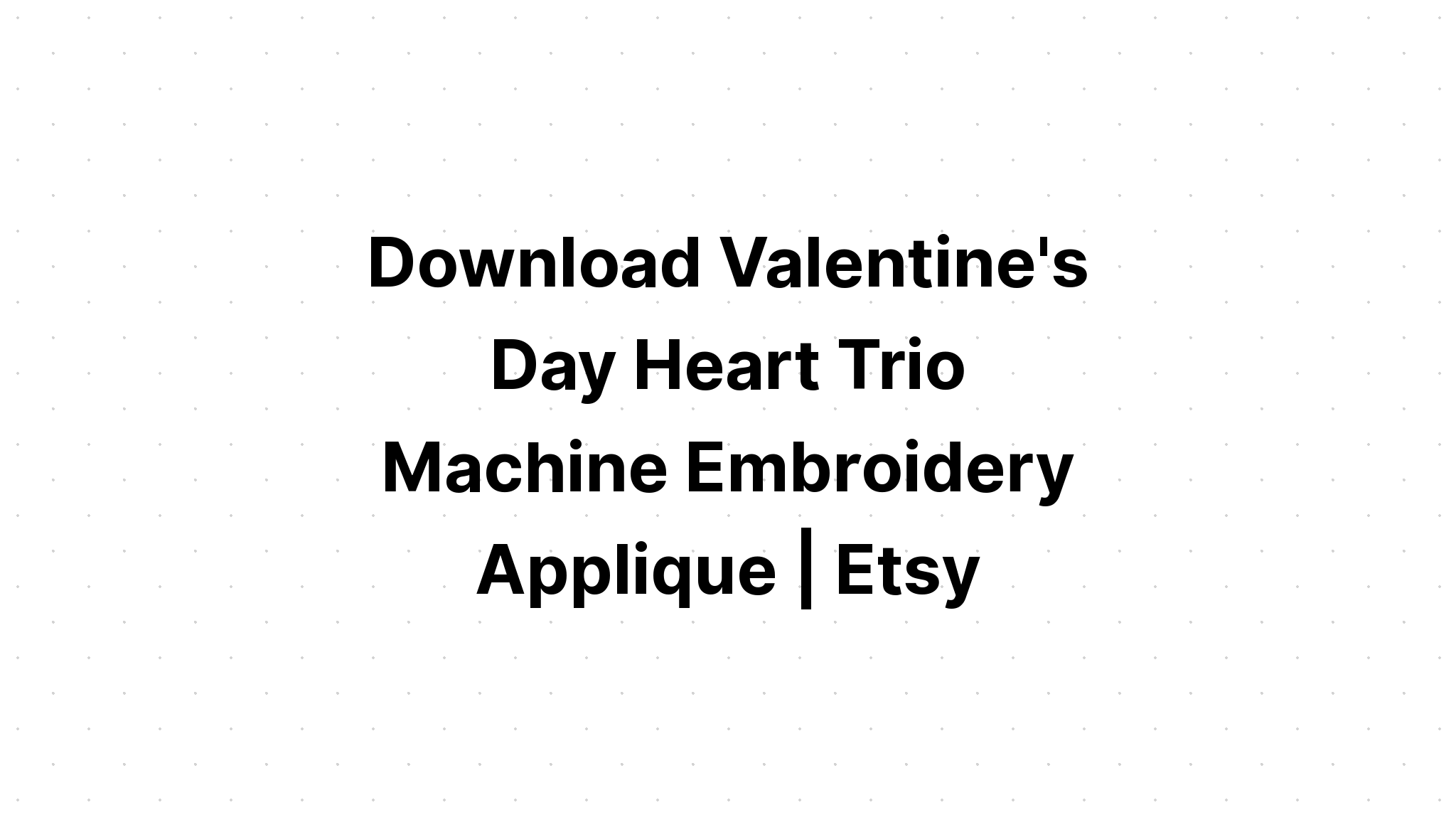 Download Valentines Day Heart Trio SVG File